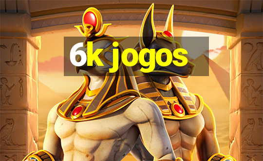 6k jogos