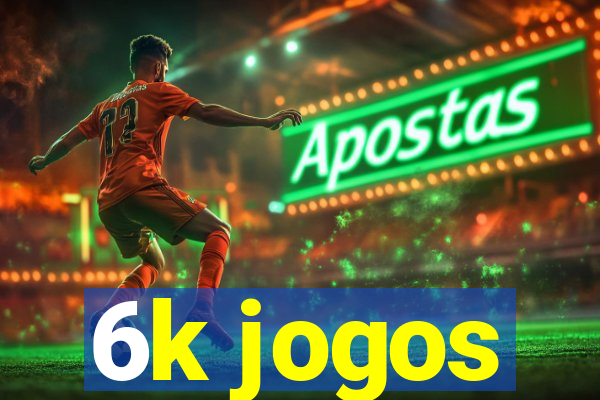 6k jogos