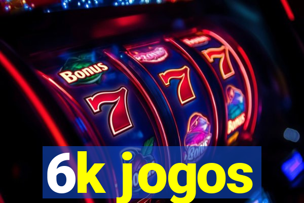 6k jogos