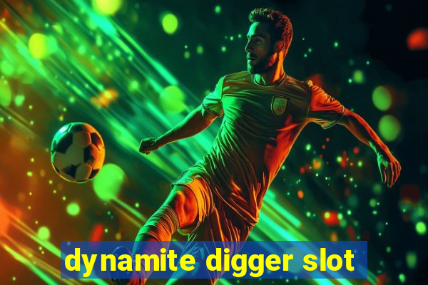 dynamite digger slot