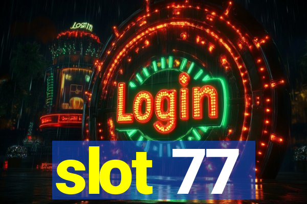 slot 77