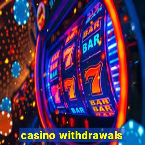 casino withdrawals