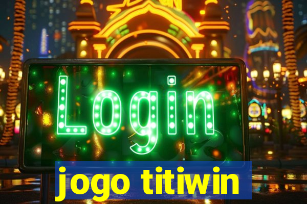 jogo titiwin