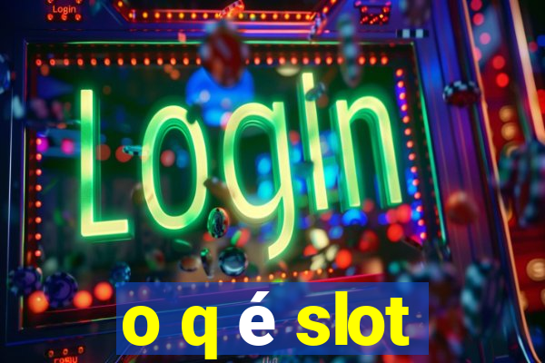 o q é slot