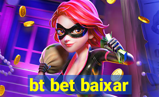 bt bet baixar