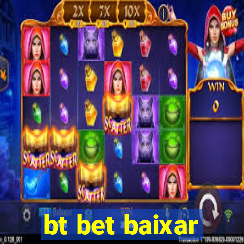 bt bet baixar