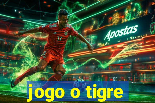 jogo o tigre