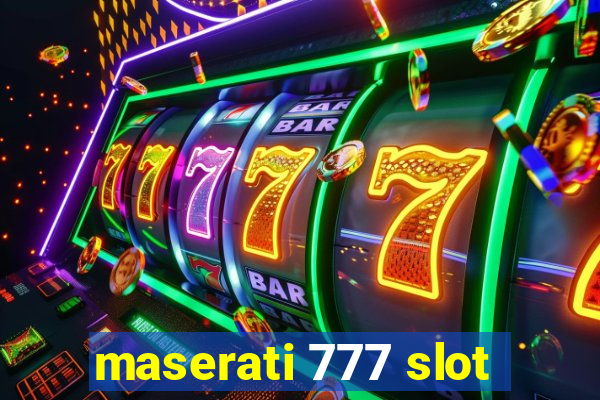 maserati 777 slot