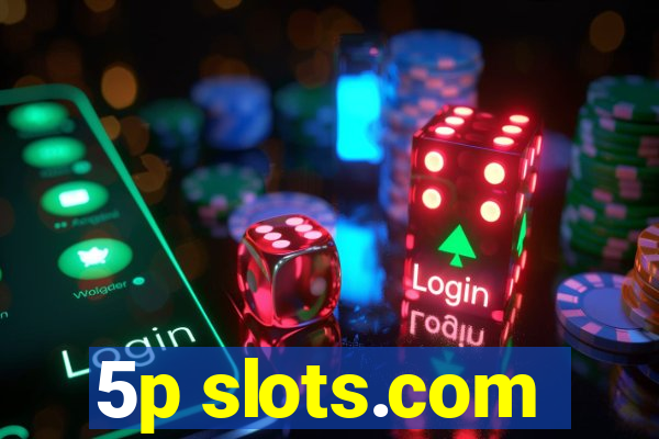 5p slots.com