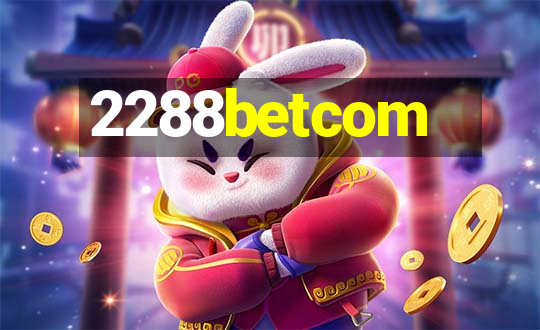 2288betcom