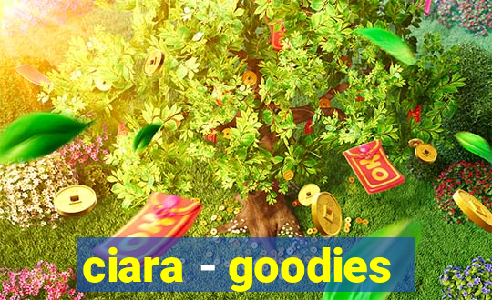 ciara - goodies