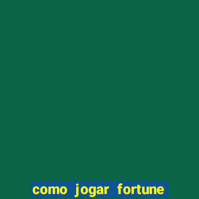 como jogar fortune tiger no celular