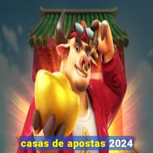 casas de apostas 2024