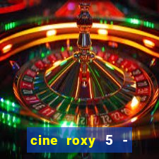 cine roxy 5 - santos santos - sp