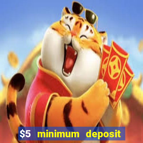 $5 minimum deposit casino canada