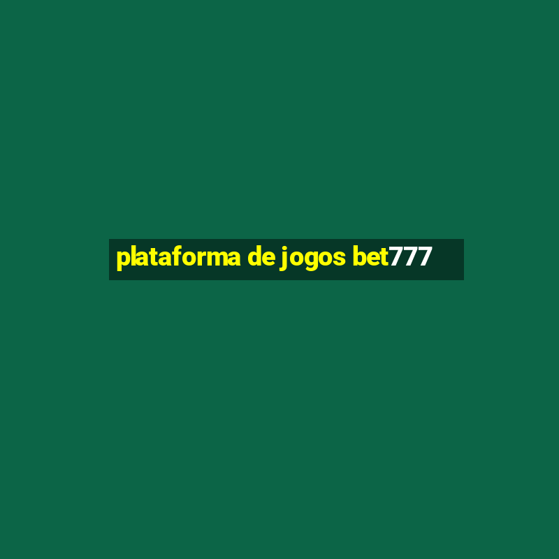 plataforma de jogos bet777