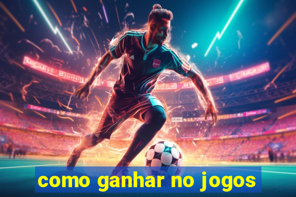 como ganhar no jogos