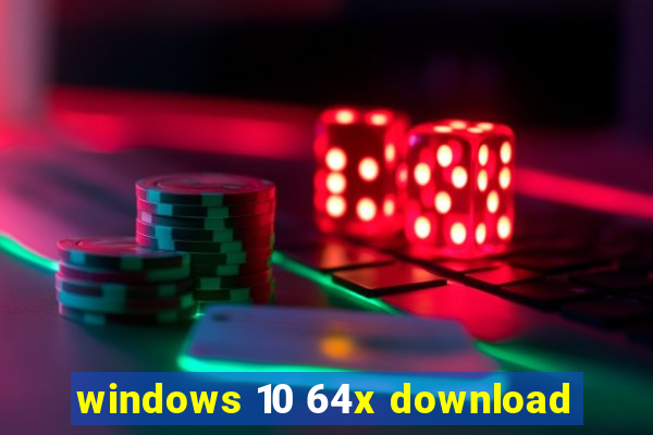 windows 10 64x download