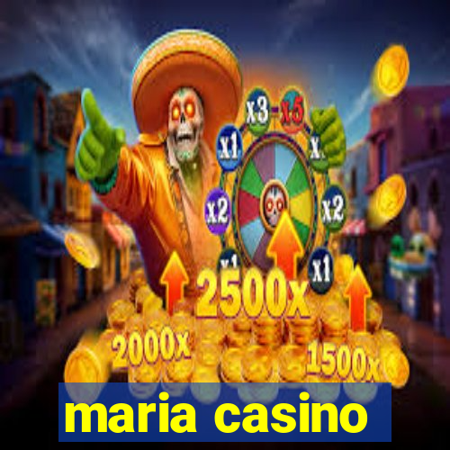 maria casino