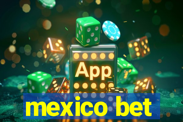 mexico bet