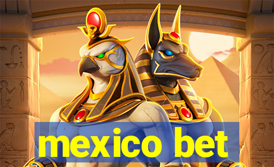 mexico bet