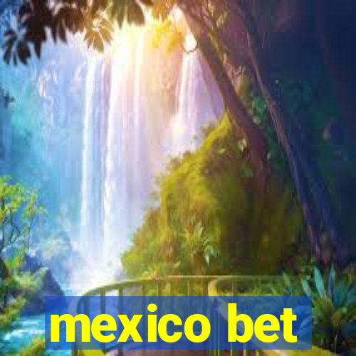 mexico bet