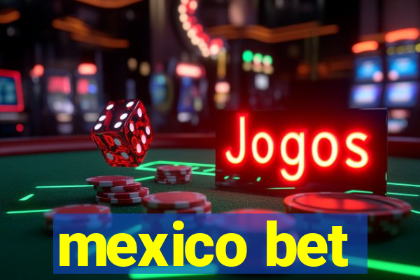 mexico bet