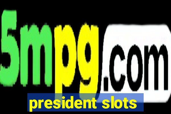 president slots