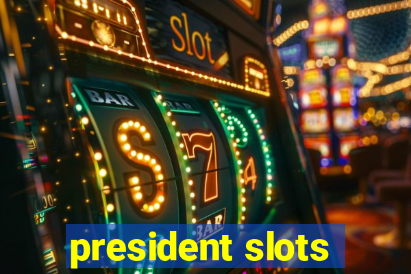 president slots