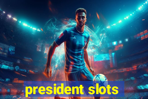 president slots