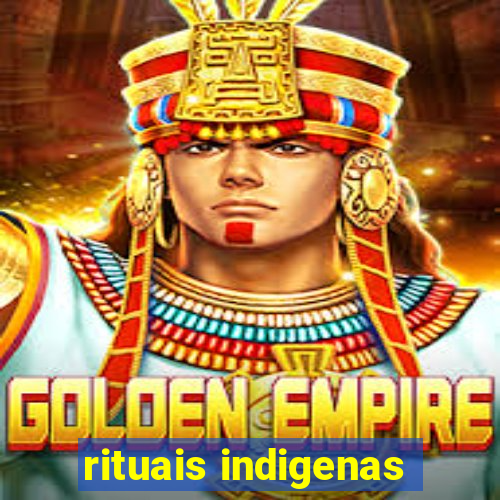 rituais indigenas