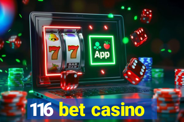 116 bet casino