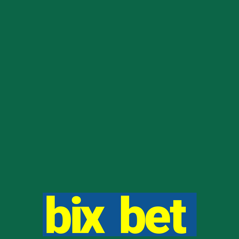 bix bet