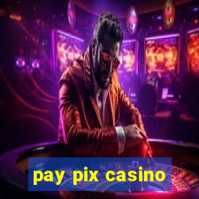 pay pix casino