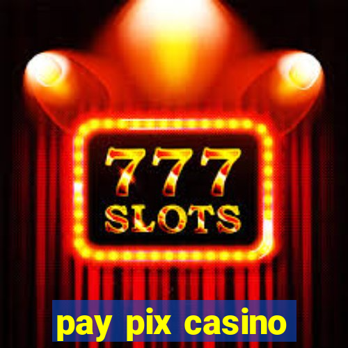 pay pix casino