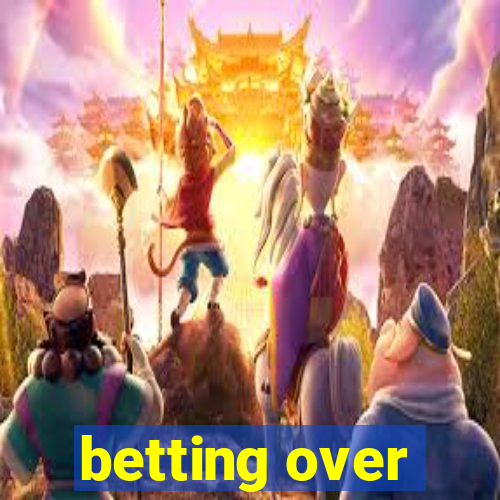 betting over