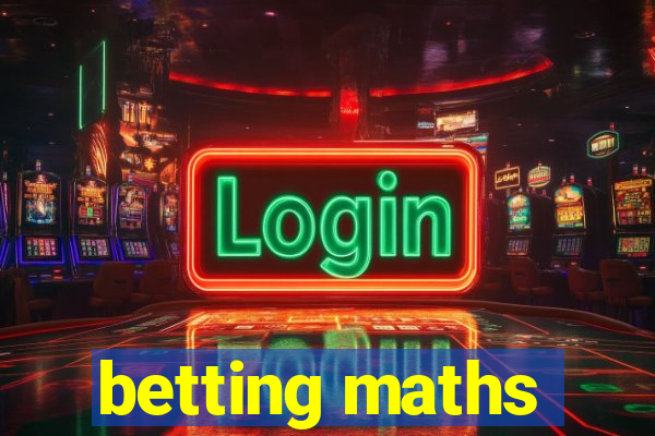 betting maths