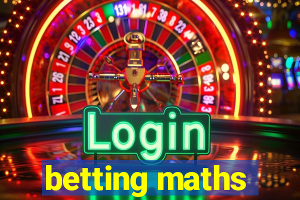 betting maths