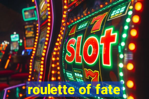 roulette of fate