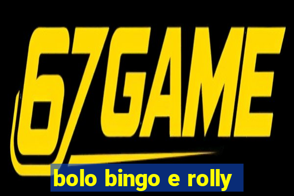 bolo bingo e rolly