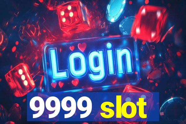 9999 slot