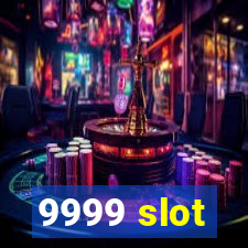 9999 slot