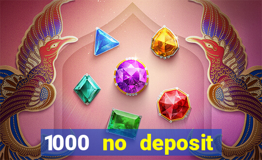 1000 no deposit casino bonus