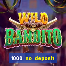 1000 no deposit casino bonus