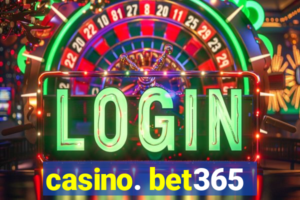 casino. bet365