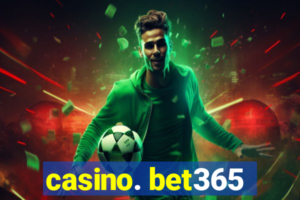 casino. bet365