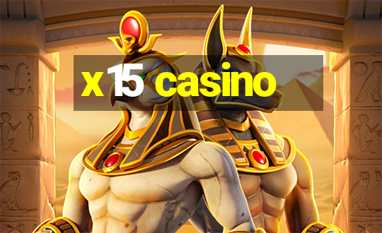 x15 casino