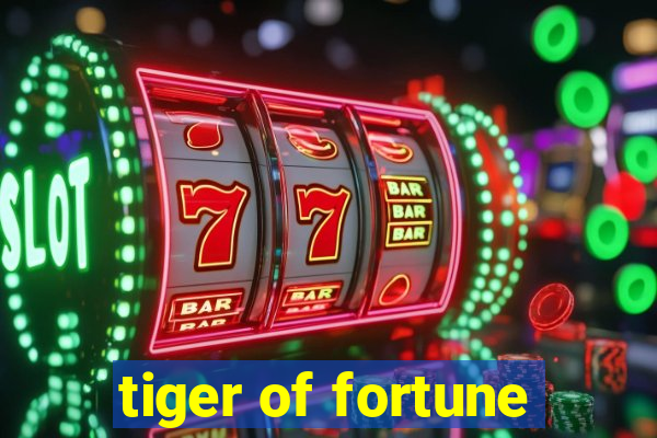 tiger of fortune