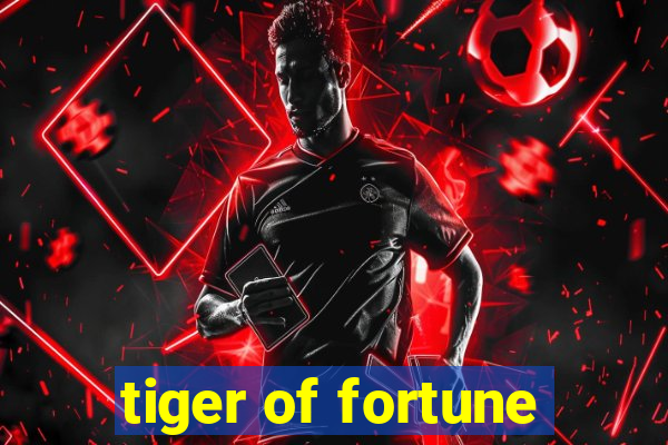 tiger of fortune