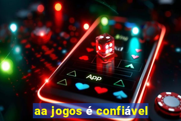 aa jogos é confiável